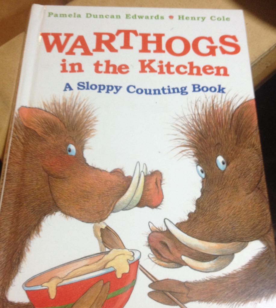 Warthogs In The Kitchen A Sloppy Counting Book