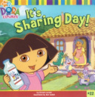 Dora It’s Sharing Day!