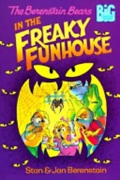 Berenstain Bears: BCB: In The Freaky Funhouse