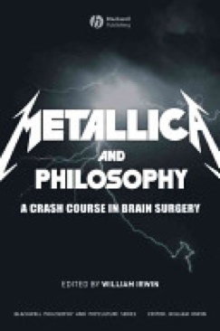 Metallica: And Philosophy