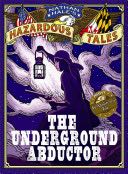 Nathan Hale’s Hazardous Tales: The Underground Abductor - Nathan Hale (- Hardcover) book collectible [Barcode 9781419715365] - Main Image 1