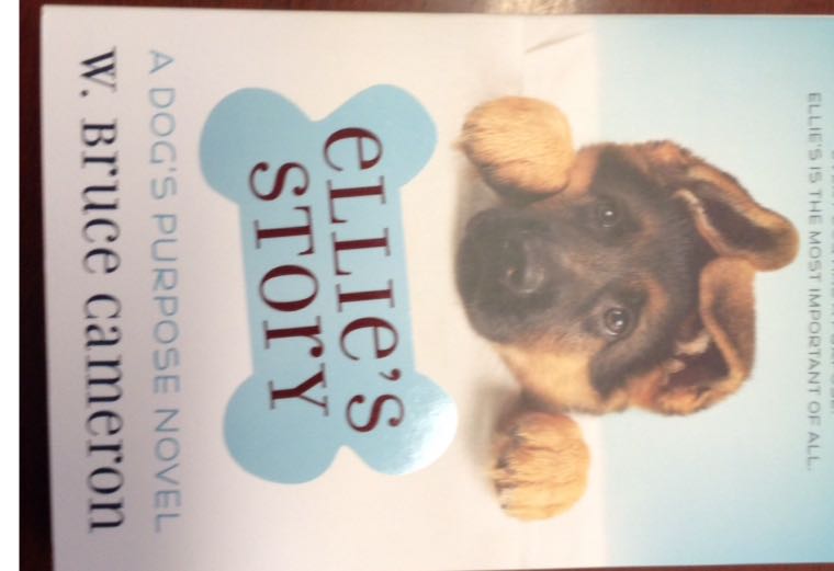 A Dog’s Purpose - Ellie’s Story - W. Bruce Cameron (Scholastic - Paperback) book collectible [Barcode 9781338037043] - Main Image 1