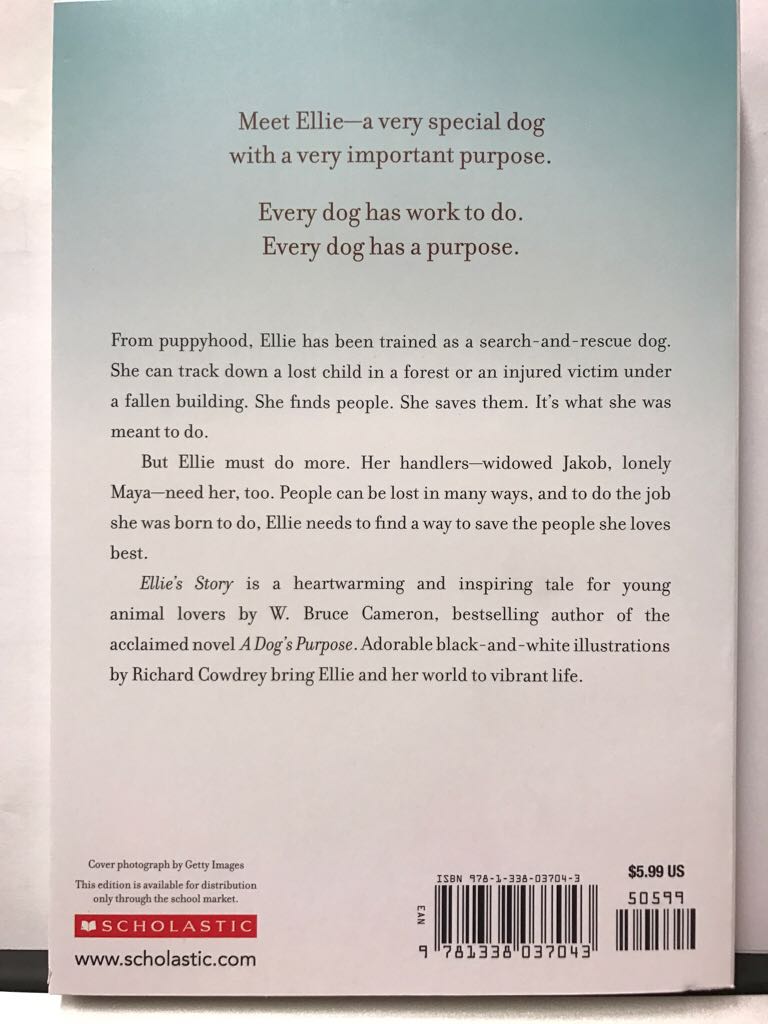 A Dog’s Purpose - Ellie’s Story - W. Bruce Cameron (Scholastic - Paperback) book collectible [Barcode 9781338037043] - Main Image 2