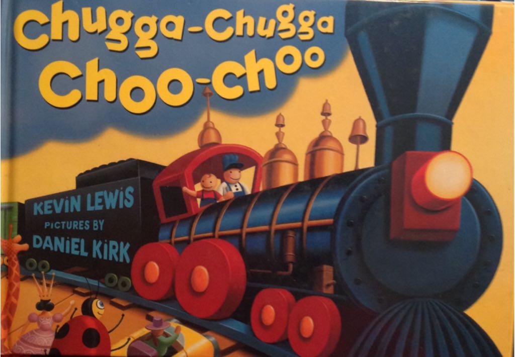 Chugga-Chugga Choo-Choo - Kevin Lewis (Hyperion - Hardcover) book collectible [Barcode 9780786804290] - Main Image 1