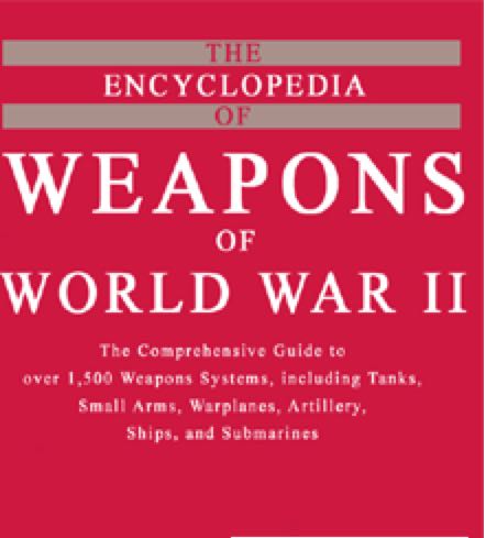 The Encyclopedia of Weapons of World War II