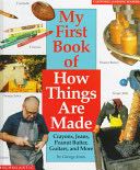 My First Book of how Things are Made
