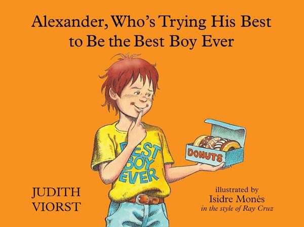 Alexander, Who’s Trying His Best to Be the Best Boy Ever