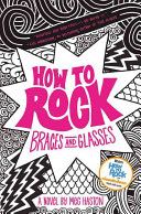 How to Rock Braces and Glasses - Meg Haston (Poppy) book collectible [Barcode 9780316068246] - Main Image 1