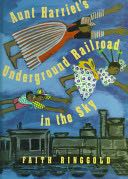 Aunt Harriet’s Underground Railroad in the Sky