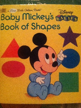 Baby Mickeys Book of Shapes - First Little Golden Book (Golden Books - Hardcover) book collectible [Barcode 9780307101655] - Main Image 1