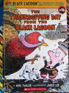 Black Lagoon 16: The Thanksgiving Day - Mike Thaler (Scholastic Inc. - Paperback) book collectible [Barcode 9780545168120] - Main Image 1