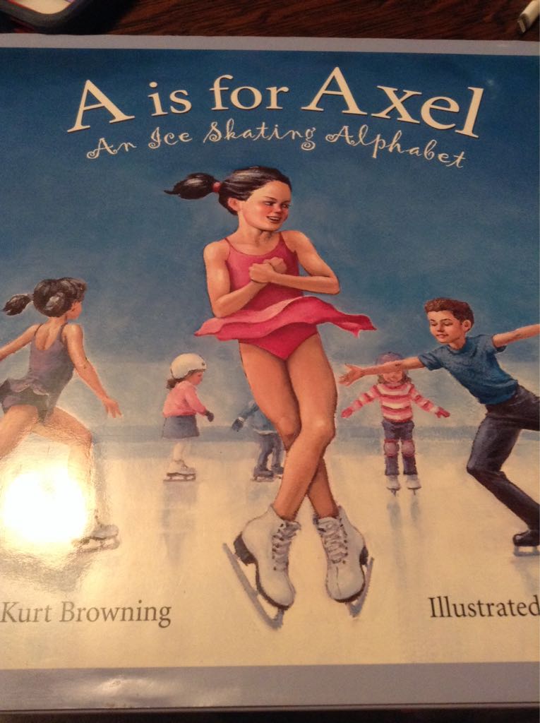 “A” Is For Axel: An Ice Skating Alphabet