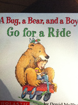 Bug, A Bear, and A Boy Go For A Ride, A