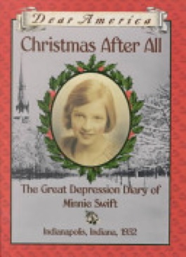 Christmas After All: The Great Depression Diary Of Minnie Swift