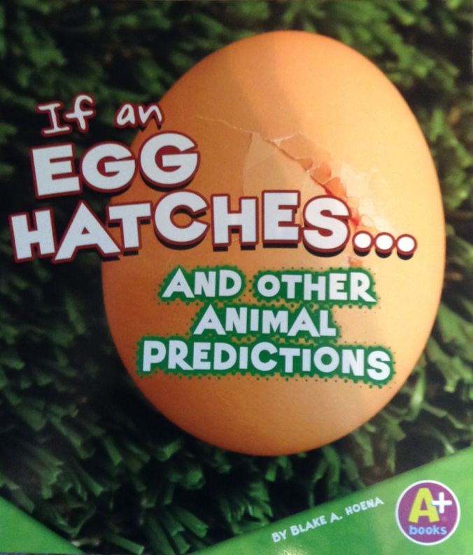 If An Egg Hatches...and Other Animal Predictions
