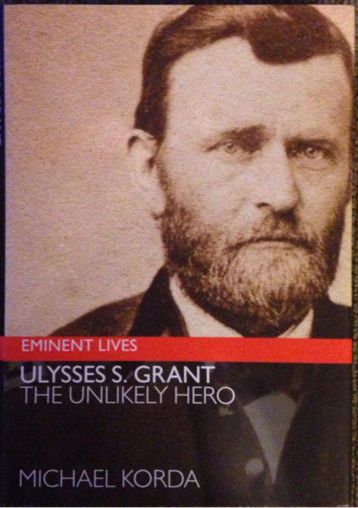 Ulysses S. Grant: The Unlikely Hero