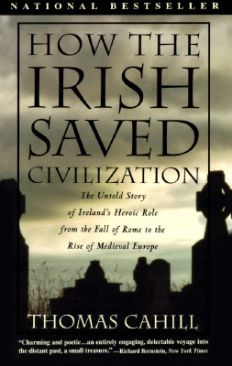 How The Irish Saved Civilization: The Untold Story