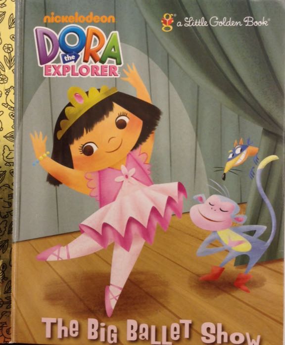 Dora The Explorer The Big Ballet Show - Geof Smith (Golden Books) book collectible [Barcode 9780307930941] - Main Image 1