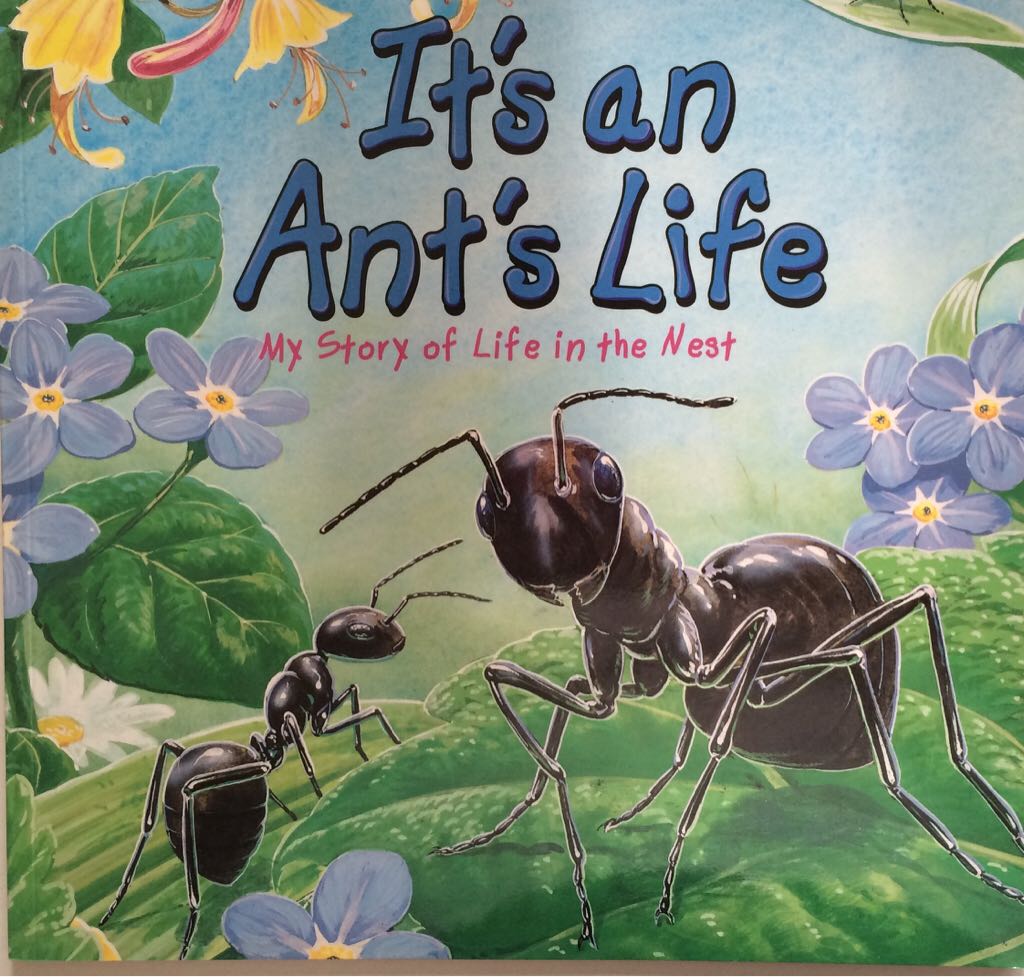 It’s an Ant’s Life My Story of Life in the Nest - Steve Parker (Readers Digest Children’s Publishing Inc. - Paperback) book collectible [Barcode 9781575843711] - Main Image 1