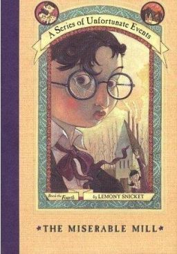 A Series Of Unfortunate Events: The Miserable Mill - Lemony Snicket (HarperCollins - Paperback) book collectible [Barcode 9780064407694] - Main Image 1