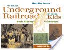 The Underground Railroad for Kids