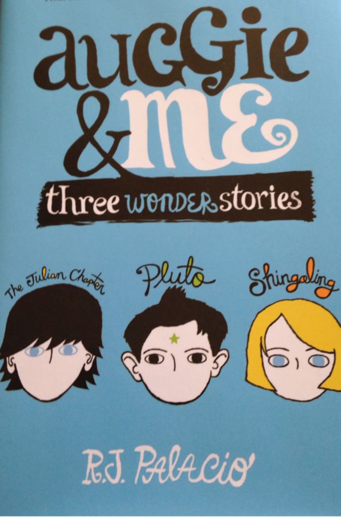 Auggie & Me: Three Wonder Stories - R. J. Palacio (Alfred A. Knopf Books for Young Readers - Hardcover) book collectible [Barcode 9781101934852] - Main Image 1