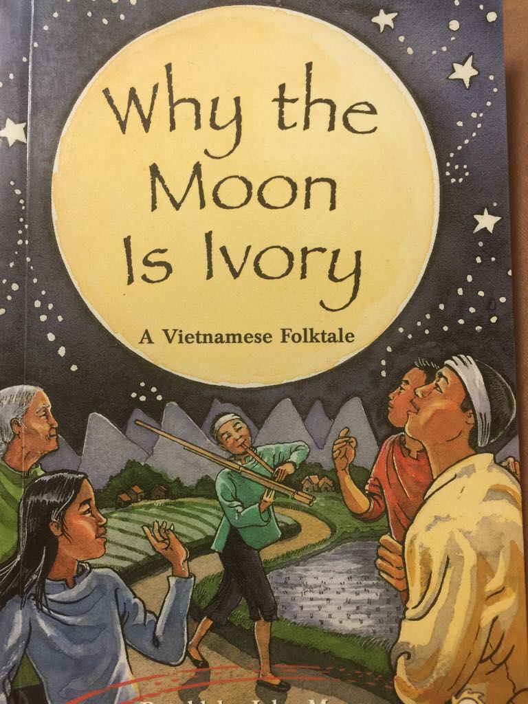 Why The Moon Is Ivory A Vietnamese Folktale