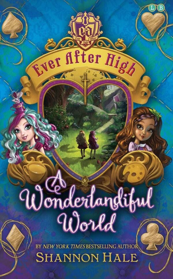 Ever After High #3: A Wonderlandiful World - Shannon Hale (Tessa Ellie - Hardcover) book collectible [Barcode 9780316379663] - Main Image 1