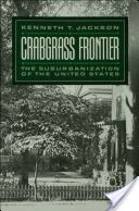 Crabgrass Frontier: The Suburbanization of the United States - Kenneth T. Jackson (Oxford University Press - Paperback) book collectible [Barcode 9780195049831] - Main Image 1