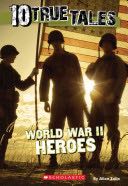 10 True Tales: World War II Heroes - Allan Zullo (Scholastic Nonfiction) book collectible [Barcode 9780545818414] - Main Image 1