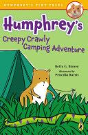 Humphrey’s Creepy-Crawly Camping Adventure