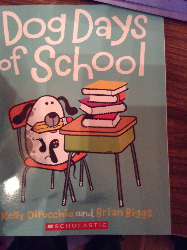 Dog Days Of School - Kelly DiPucchio (- Audiobook) book collectible [Barcode 9780545874274] - Main Image 1