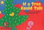 If A Tree Could Talk