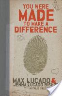 You Were Made to Make a Difference