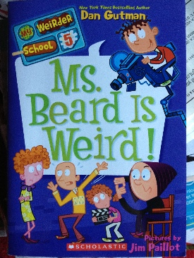 My Weirder School #5: Ms. Beard Is Weird - Dan Gutman (Scholastic Inc. - Paperback) book collectible [Barcode 9780545495318] - Main Image 1