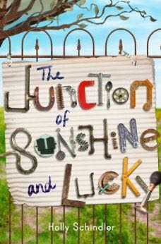 Junction Of Sunshine And Lucky, The - Holly Schindler (Hardcover) book collectible [Barcode 9780545862226] - Main Image 1