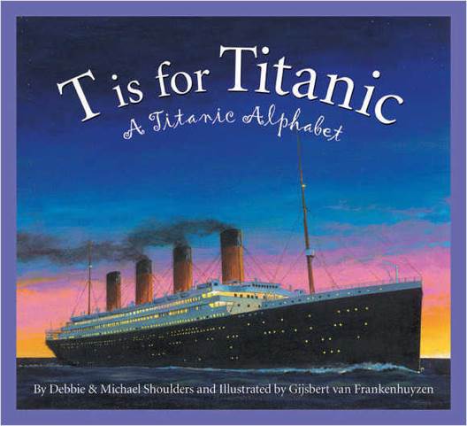 Alphabet, T is for Titanic