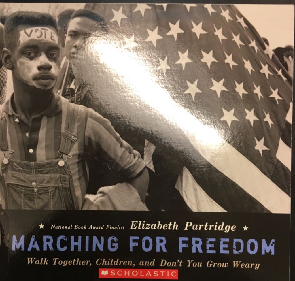 Marching for Freedom: Walk Together, Children, And Don’t You Grow Weary