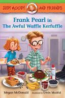 Frank Pearl in the Awful Waffle Kerfuffle - Megan McDonald (Candlewick Press (MA)) book collectible [Barcode 9780763672133] - Main Image 1