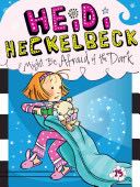 Heidi Heckelbeck #15: Might Be Afraid of the Dark