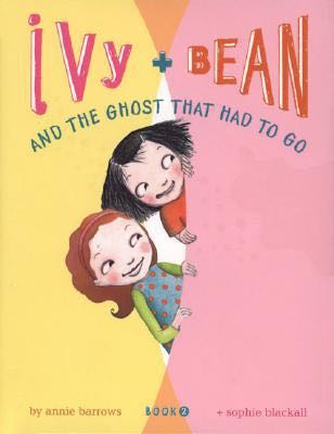 Ivy + Bean And The Ghost That Had To Go