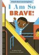 I Am So Brave! - Stephen Krensky (Harry N. Abrams) book collectible [Barcode 9781419709371] - Main Image 1