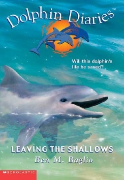 Dolphin Diaries #9: Leaving The Shallows - Ben M. Baglio (Scholastic Inc. - Paperback) book collectible [Barcode 9780439446167] - Main Image 1