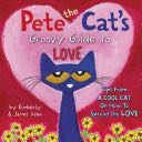 Pete the Cat’s Groovy Guide to Love