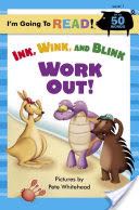 Ink, Wink, and Blink Work Out!