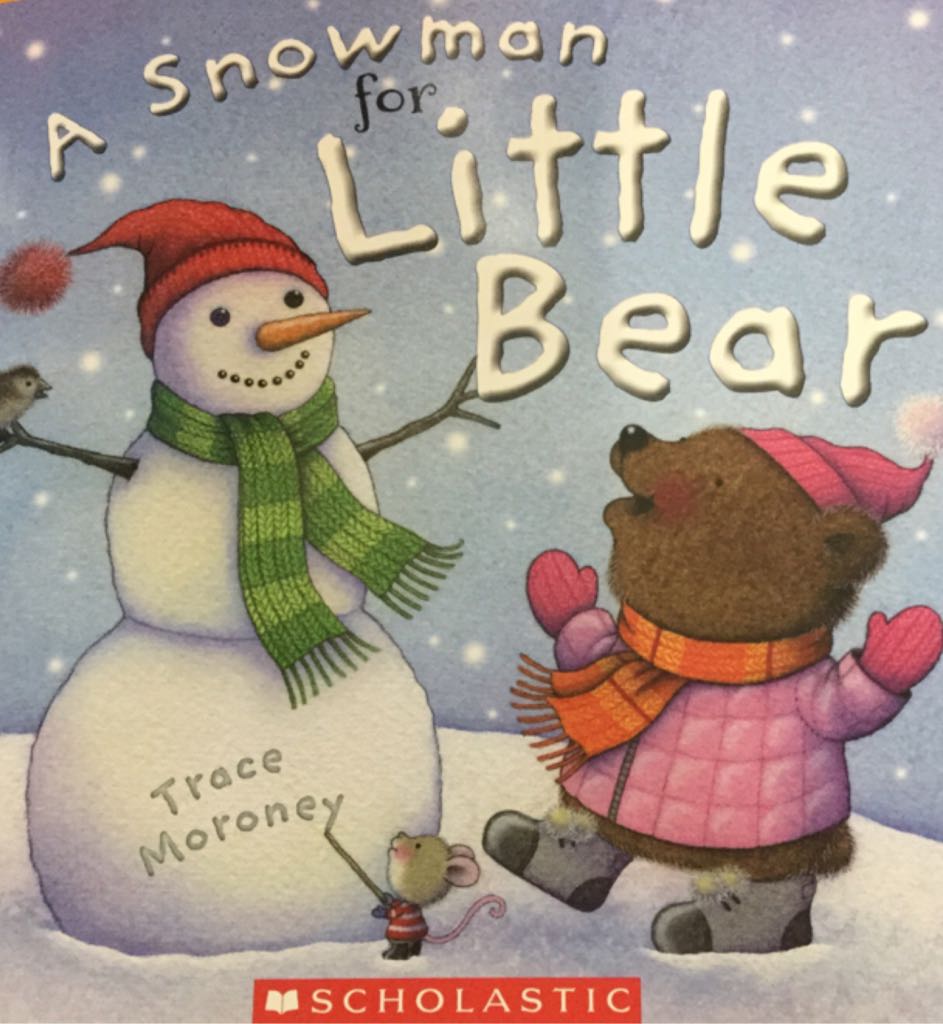 A Snowman For Little Bear - Moroney Trace (Sights And Sounds Of December - Paperback) book collectible [Barcode 9780545849586] - Main Image 1
