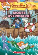 Geronimo Stilton #62 Mouse Overboard!