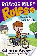 Roscoe Riley Rules #6: Never Walk in Shoes That Talk