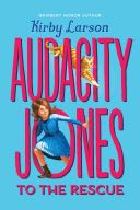 Audacity Jones to the Rescue - Kirby Larson (Scholastic Press) book collectible [Barcode 9780545840569] - Main Image 1