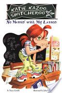 Katie Kazoo Switcheroo: No Messin’ with My Lesson